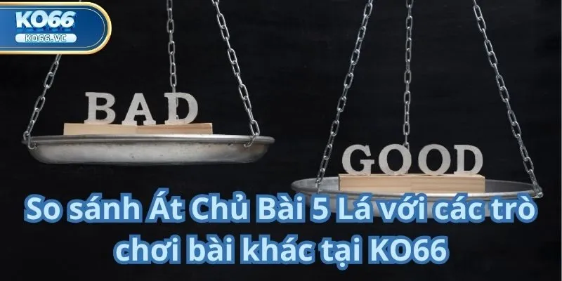 Át Chủ Bài 5 Lá tại KO66 – Trải nghiệm đỉnh cao cho người yêu game bài 3 Át Chủ Bài 5 Lá