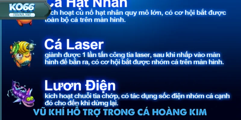 Cá Hoàng Kim - Tựa Game Đỉnh Cao Nhất Năm 2025 4 Vũ khí hỗ trợ trong game Cá Hoàng Kim giúp hội viên dễ dàng chiến thắng