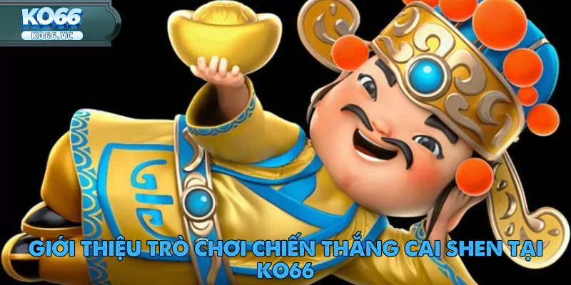 Chiến Thắng Cai Shen – Slot Game Thần Tài Gây Sốt Tại Ko66 1 Chiến Thắng Cai Shen – Slot Game Thần Tài Gây Sốt Tại Ko66