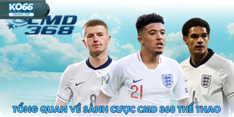 CMD 368 Thể Thao – Sân Chơi Cá Cược Uy Tín Toàn Cầu 1 CMD 368 thể thao là điểm đến lý tưởng cho người chơi đam mê cá cược