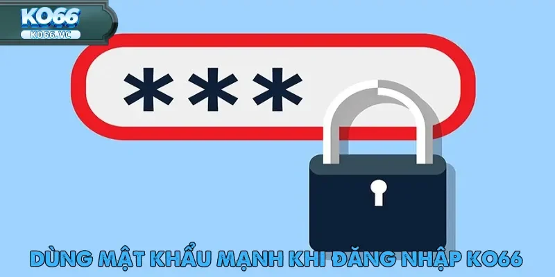 Đăng Nhập Ko66 - Nhanh Gọn Dành Cho Mọi Thiết Bị 4 Tăng cường bảo an dữ liệu khi đăng nhập Ko66 bằng mật khẩu mạnh