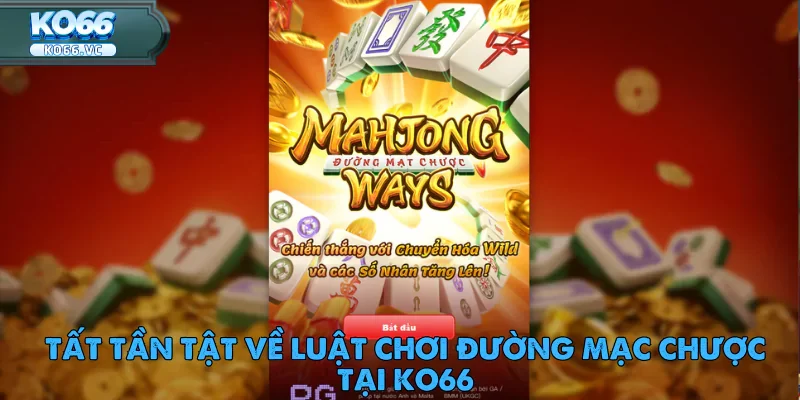Đường Mạc Chược tại Ko66 - Cuộc Chơi Trí Tuệ Đầy Hấp Dẫn 2 Đường Mạc Chược tại Ko66 - Cuộc Chơi Trí Tuệ Đầy Hấp Dẫn