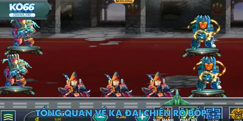 KA Đại Chiến Rô Bốp – Game Bắn Robot Cực Đỉnh 2025 1 KA Đại Chiến Rô Bốp mang đến nhiều phòng chơi với tỷ lệ cược phong phú
