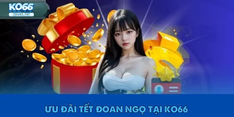 Khuyến Mãi Ko66 – Cơ Hội Vàng Cho Mọi Hội Viên Nhà Cái 2 Khuyến mãi Ko66 hấp dẫn dành cho thành viên tham gia vào dịp Tết Đoan Ngọ