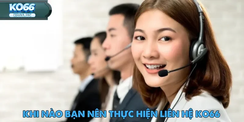 Liên Hệ Ko66 – Kênh Kết Nối Hỗ Trợ Mọi Thời Điểm 1 Những tình huống cần thiết nhất mà người chơi cần thực hiện liên hệ Ko66