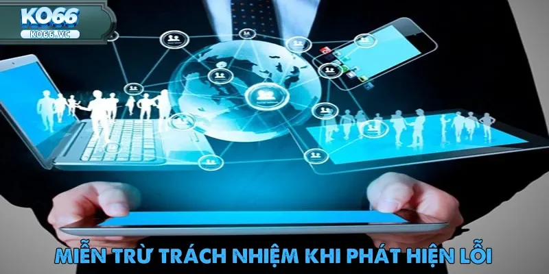 Miễn Trừ Trách Nhiệm Ko66 Bảo Vệ Quyền Lợi Người Dùng 5 Miễn trừ trách nhiệm Ko66 trong trường hợp phát hiện lỗi hệ thống