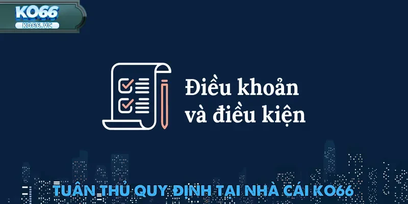 Miễn Trừ Trách Nhiệm Ko66 Bảo Vệ Quyền Lợi Người Dùng 4 Tuân thủ điều khoản sử dụng dịch vụ và miễn trừ trách nhiệm Ko66
