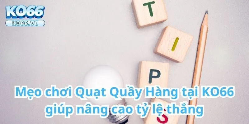 Trò chơi Quạt Quầy Hàng tại KO66 – Sự lựa chọn giải trí mới lạ và cuốn hút 2 Quạt Quầy Hàng