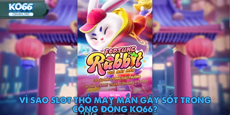 Thỏ May Mắn – Nhận Quà Khủng Tại Ko66 2 Thỏ May Mắn – Nhận Quà Khủng Tại Ko66